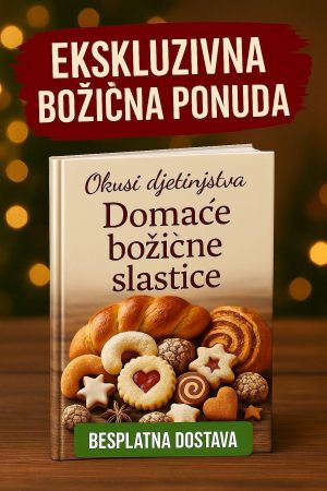 KNJIGA DOMAĆE BOŽIĆNE SLASTICE – OKUSI DJETINJSTVA